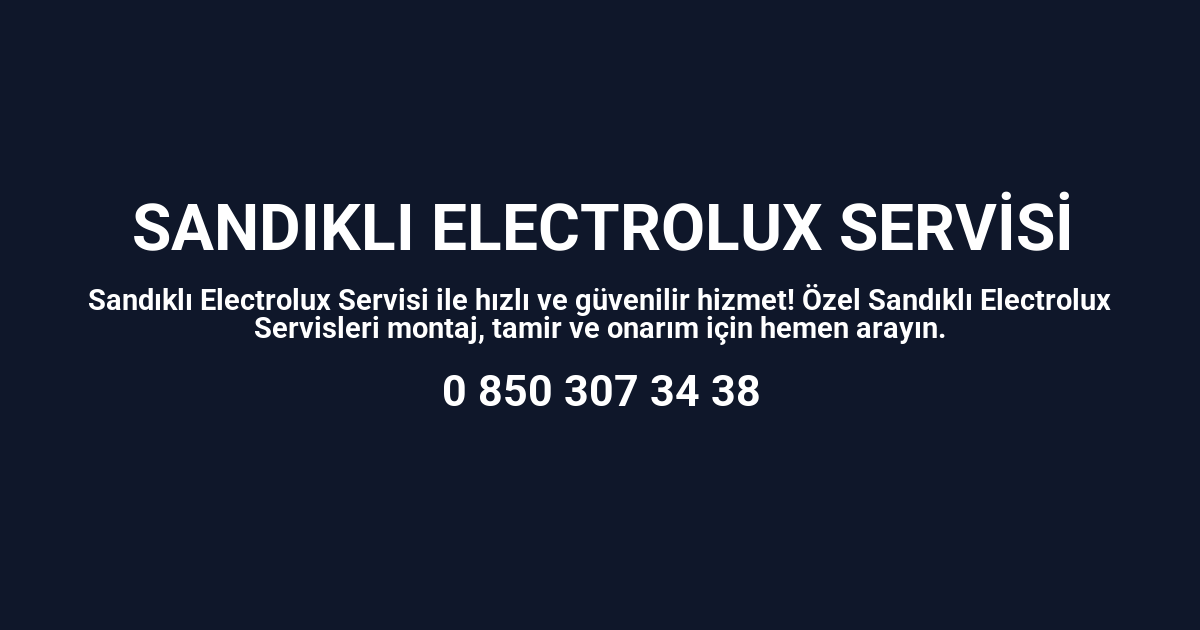 Sandıklı Electrolux Servisi